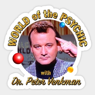 World of the Psychic with Dr. Peter Venkman Sticker